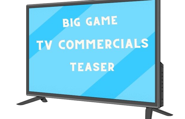 BIG GAME COMMERCIALS TEASE